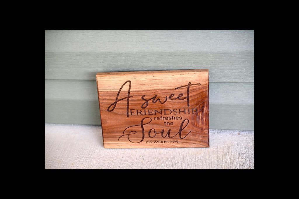 A Sweet Friendship Refreshes the Soul - Proverbs 27:9 Walnut Shelf Sitter